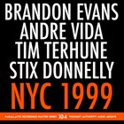 BRANDON EVANS Brandon Evans / Andre Vida / Tim Terhune / Stix Donnelly [NYC 1999] album cover